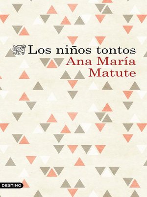 Los niños tontos by Ana María Matute · OverDrive ebooks, audiobooks